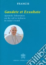 Gaudete et exsultate. Apostolic exhortation on the call to holiness in today's world libro