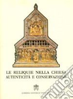 Le reliquie nella Chiesa. Autenticità e conservazione