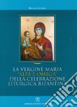 La Vergine Maria 'alfa e omega' della celebrazione liturgica bizantina