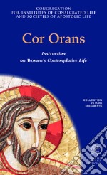 Cor orans. Instruction on Women's Contemplative Life libro