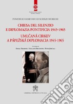 Chiesa del silenzio e diplomazia pontificia 1945-1965
