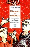 Diaconia alla coscienza. Accompagnare spiritualmente i figli della Chiesa libro