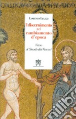 Il discernimento nel cambiamento d'epoca. Verso il Sinodo dei Vescovi libro