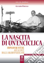 La nascita di un'enciclica. Humanae Vitae alla luce degli Archivi Vaticani libro