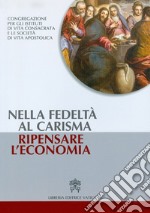 Nella fedeltà al carisma ripensare l'economia libro