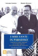 I miei santi in paradiso. L'amicizia di Giulio Andreotti con le figure più note del Cattolicesimo del Novecento