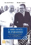 I miei santi in paradiso. L'amicizia di Giulio Andreotti con le figure più note del Cattolicesimo del Novecento libro