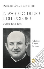 In ascolto di Dio e del popolo. Omelie 1968-1976 libro