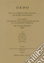 Ordo. Divini officii recitandi sacrique peragendi. Secundum antiquam vel extraordinariam ritus romani formam. 2019 libro