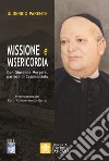 Missione e misericordia. Don Giuseppe Morgera, parroco di Casamicciola libro di Parente Ulderico