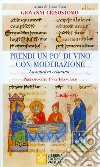 Prendi un po' di vino con moderazione. La sobrietà cristiana libro di Crisostomo Giovanni (san) Coco L. (cur.)