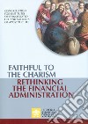 Faithful to the charism rethinking the financial administration libro