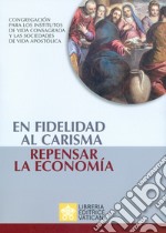 En fidelidad al carisma, repensar la economía libro