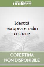 Identità europea e radici cristiane libro
