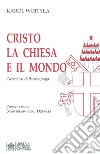 Cristo la Chiesa e il Mondo. Catechesi dell'Areopago libro