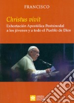 «Christus vivit». Exhortación apostólica postsinodal a los jóvenes y a todo el pueblo de Dios libro