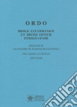 Ordo Missae celebrandae et Divini Officii persolvendi, secundum calendarium romanum generale. Pro anno liturgico 2019-2020 libro