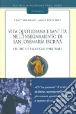 Vita quotidiana e santità nell'insegnamento di san Josemaría Escrivá. Studio di teologia spirituale. Vol. 3 libro