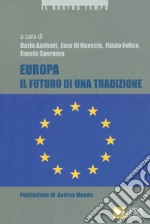 Europa. Il futuro di una tradizione libro