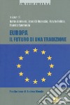 Europa. Il futuro di una tradizione libro