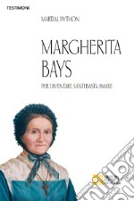 Margherita Bays. Per diventare Santi basta amare