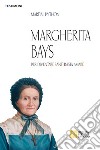 Margherita Bays. Per diventare Santi basta amare libro