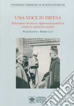 Una voce in difesa. Episcopato slovacco e diplomazia pontificia contro lo sterminio nazista libro