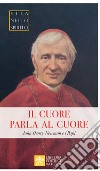 Il cuore parla al cuore. John Henry Newman e i Papi libro