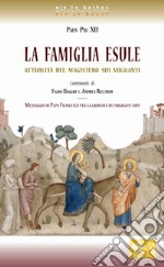 La famiglia esule. attualità del magistero sui migranti libro