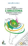 Verso il Sinodo speciale per l'Amazzonia dimensione regionale e universale libro