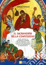 Sacramento della confessione. Sussidio catechistico per la preparazione alla Prima Comunione, in base al catechismo della Chiesa Cattolica. Da usare come approfondimento ai catechismi della CEI libro