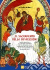 Sacramento della confessione. Sussidio catechistico per la preparazione alla Prima Comunione, in base al catechismo della Chiesa Cattolica. Da usare come approfondimento ai catechismi della CEI libro di Martinelli Raffaello