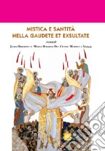 Mistica e santità nella Gaudete et Exultate libro