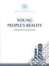 Young people's reality. Educational Challenges libro di Fondazione Gravissimum Educationis (cur.)