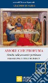 Amore che profuma. Omelia sulla peccatrice perdonata libro