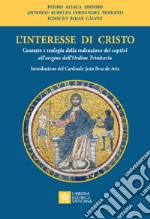 L'interesse di Cristo. Contesto e teologia della redenzione dei captivi all'origine dell'Ordine Trinitario libro