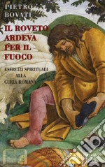 Il roveto ardeva per il fuoco libro