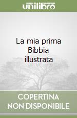 La mia prima Bibbia illustrata libro