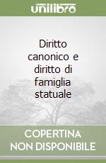 Diritto canonico e diritto di famiglia statuale libro