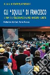 Gli «Squilli» di Francesco. Il papa e il pellegrinaggio a piedi Macerata-Loreto libro