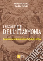 I segreti dell'Harmonia. Comporre canoni musicali con la Tabula mirifica