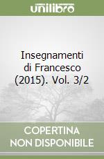 Insegnamenti di Francesco (2015). Vol. 3/2 libro