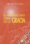 El maravilloso don de la Gracia libro di Medina Estevez Jorge