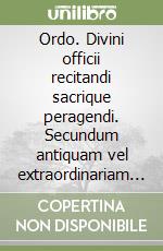 Ordo. Divini officii recitandi sacrique peragendi. Secundum antiquam vel extraordinariam ritus romani formam. 2021 libro