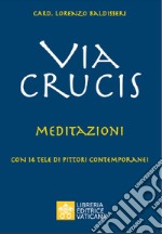 Via Crucis. Meditazioni libro