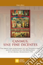 Canimus, sine fine dicentes. The origin and development of the «Dialogue Mass» and its influence on the preparation of the Missale Romanum of 1970 libro