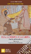 Elia, la vedova e la carità. Omelia sulla fratellanza libro di Crisostomo Giovanni (san) Cristaudo A. (cur.)