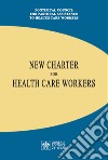 New charter for health care workers libro di Pontificio consiglio per la pastorale della salute (cur.)