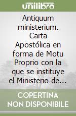 Antiquum ministerium. Carta Apostólica en forma de Motu Proprio con la que se instituye el Ministerio de Catequista libro