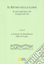 Il ritmo della lode. Il canto degli Inni nella Liturgia delle Ore libro